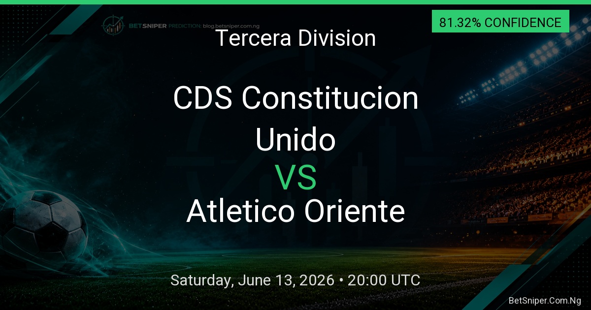 CDS Constitucion Unido vs Atletico Oriente - Tercera Division match preview
