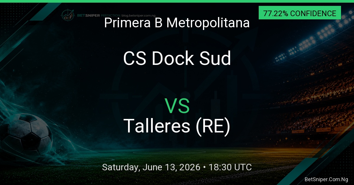 CS Dock Sud vs Talleres (RE) - Primera B Metropolitana match preview