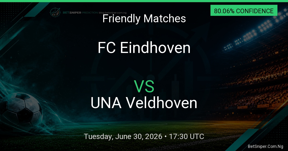 FC Eindhoven vs UNA Veldhoven - Friendly Matches match preview