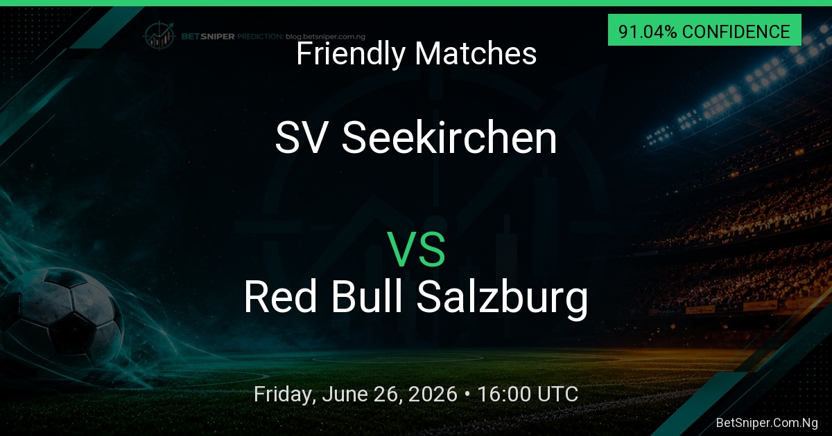 SV Seekirchen vs Red Bull Salzburg - Friendly Matches match preview