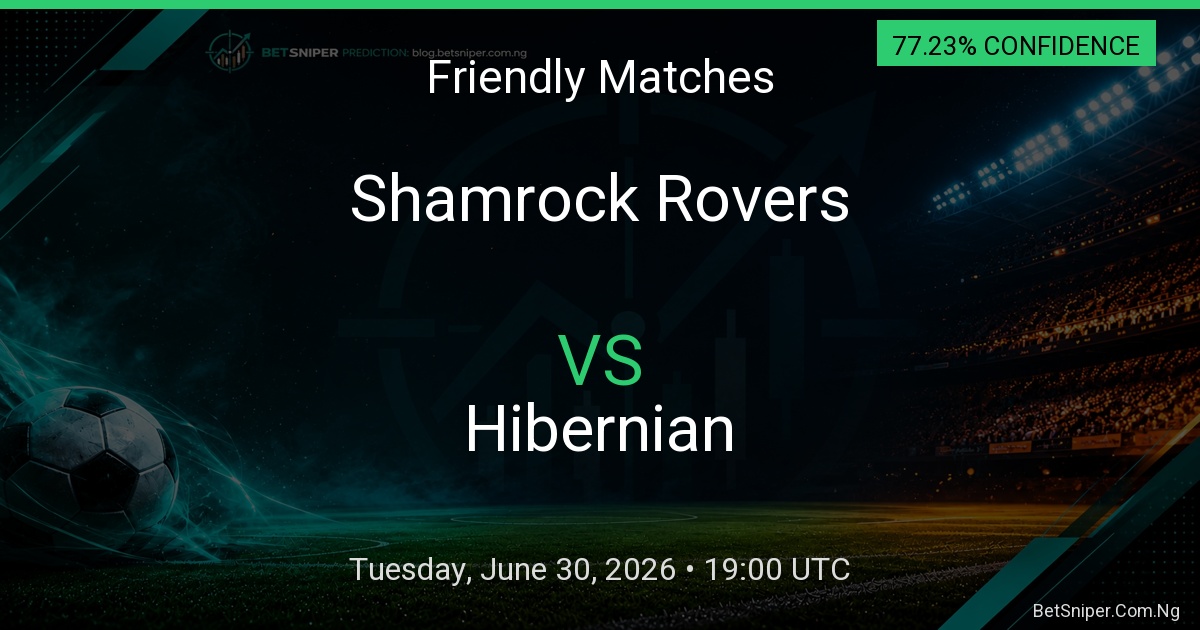 Shamrock Rovers vs Hibernian - Friendly Matches match preview