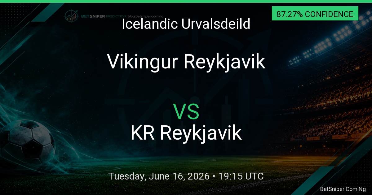 Vikingur Reykjavik vs KR Reykjavik - Icelandic Urvalsdeild match preview