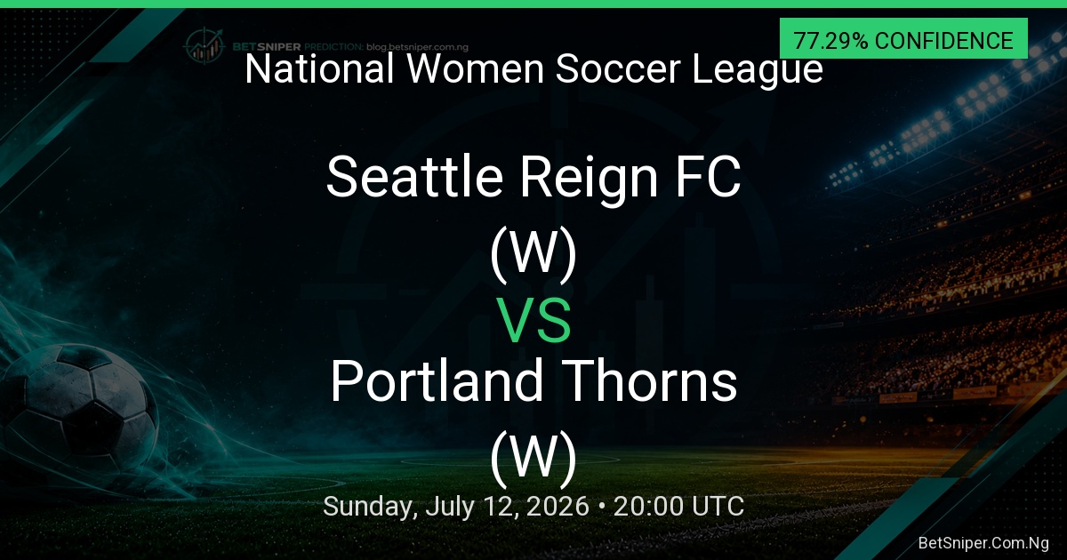 Seattle Reign FC (W) vs Portland Thorns (W) - National Women Soccer League match preview