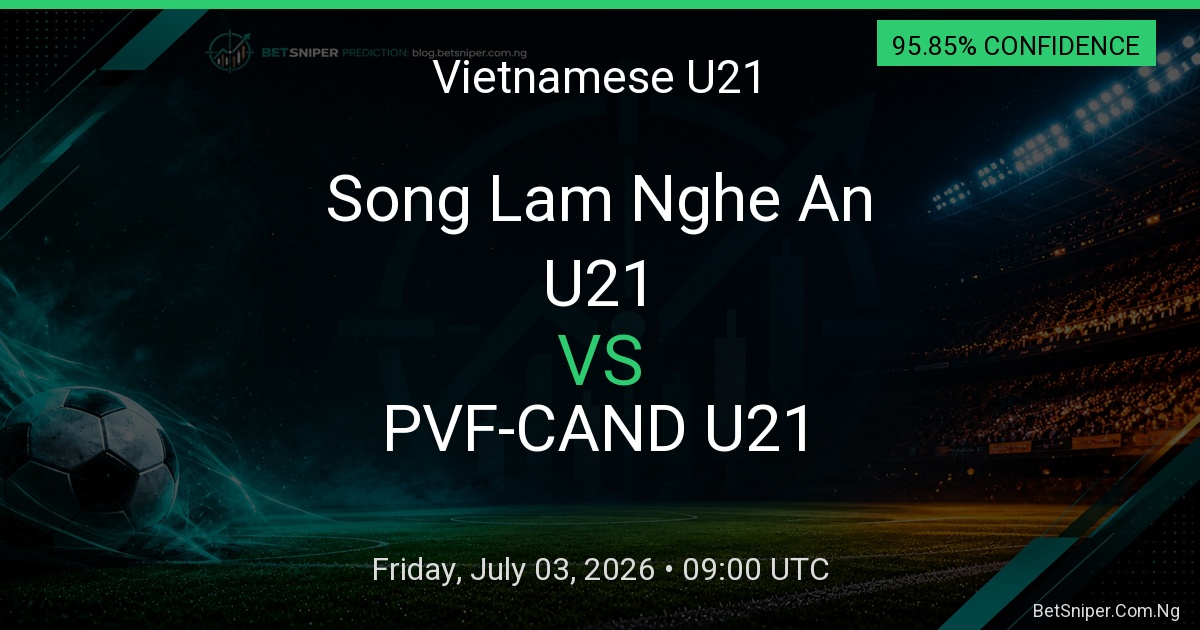 Song Lam Nghe An U21 vs PVF-CAND U21 - Vietnamese U21 match preview
