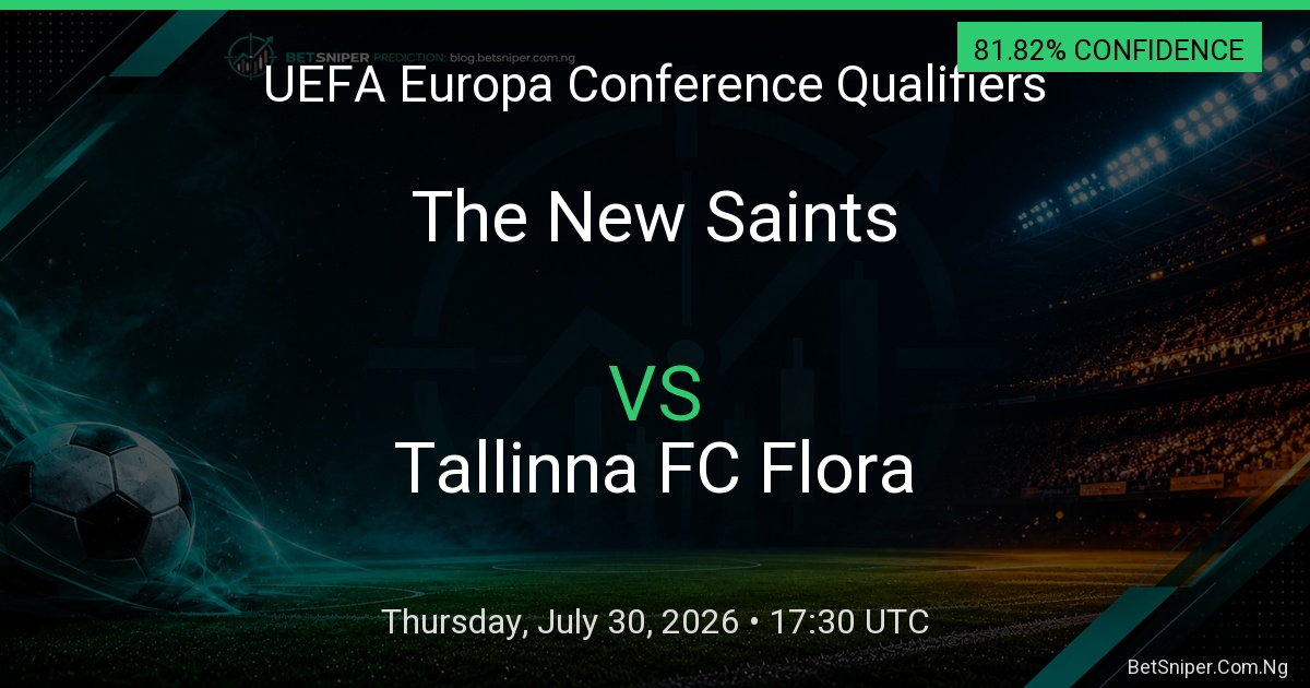 The New Saints vs Tallinna FC Flora - UEFA Europa Conference Qualifiers match preview