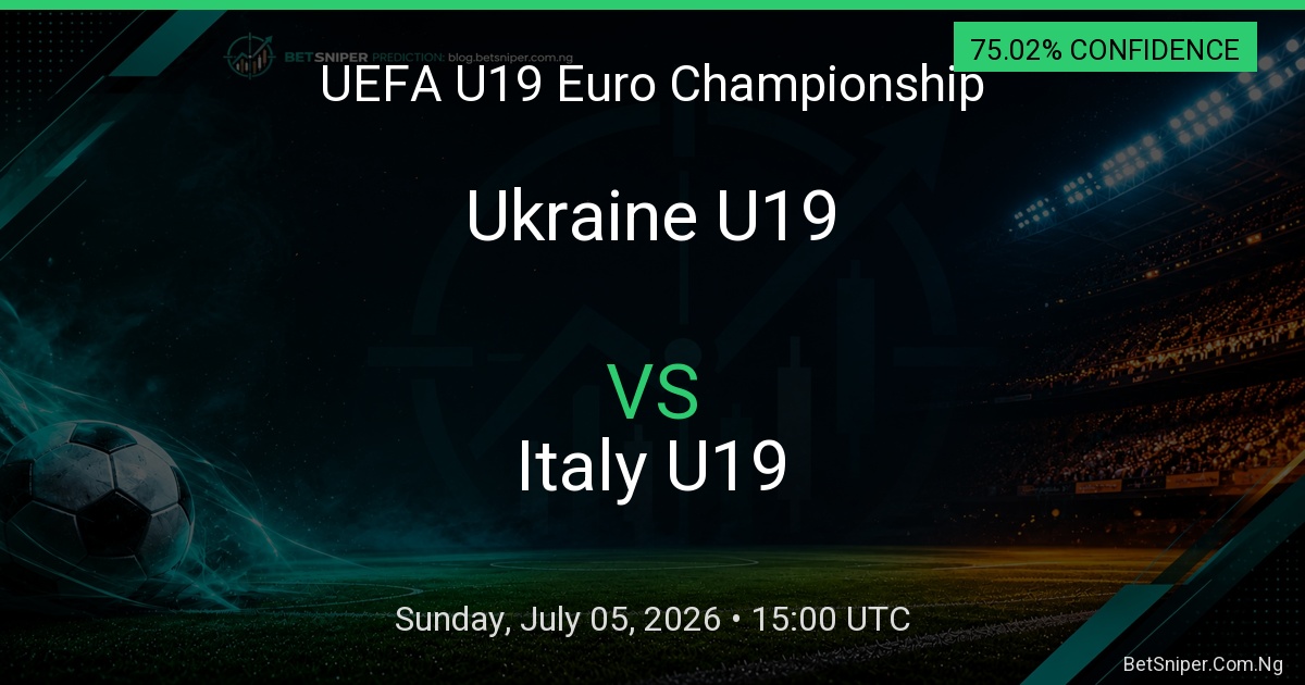 Ukraine U19 vs Italy U19 - UEFA U19 Euro Championship match preview