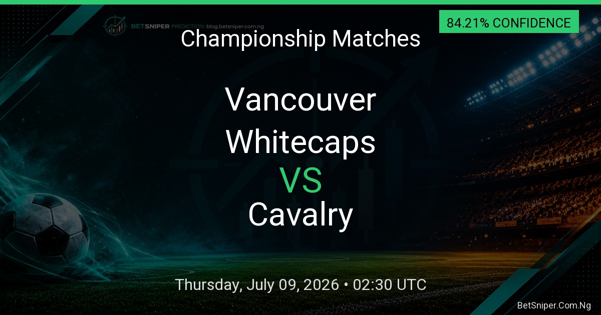 Vancouver Whitecaps vs Cavalry - Championship Matches match preview