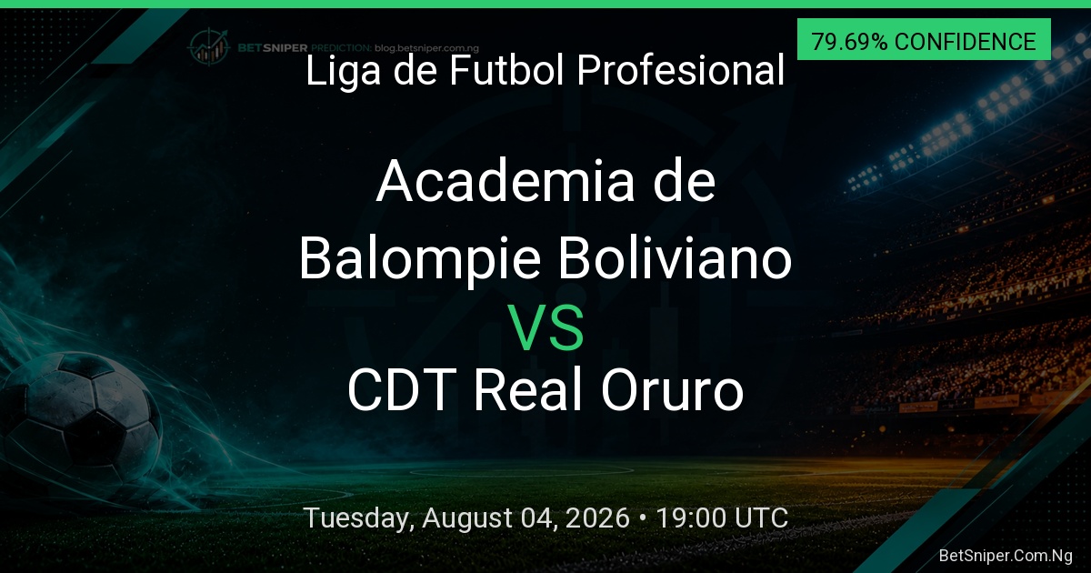 Academia de Balompie Boliviano vs CDT Real Oruro - Liga de Futbol Profesional match preview