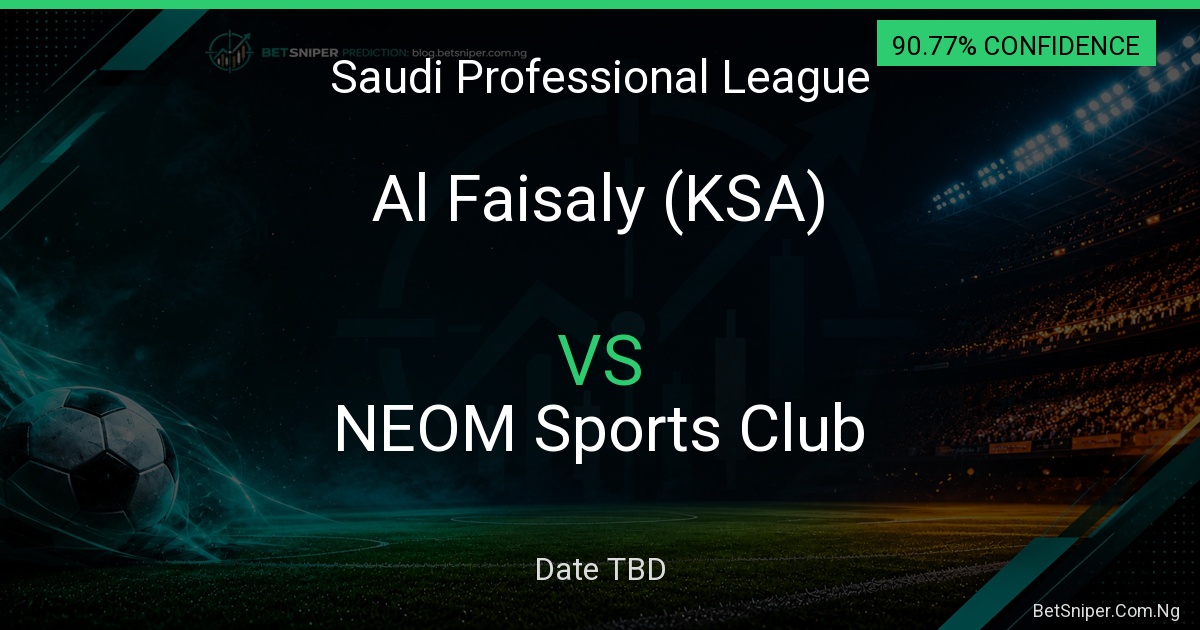 Al Faisaly (KSA) vs NEOM Sports Club - Saudi Professional League match preview