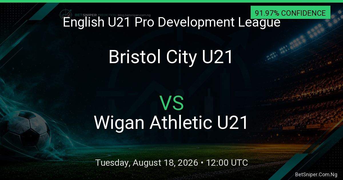 Bristol City U21 vs Wigan Athletic U21 - English U21 Pro Development League match preview