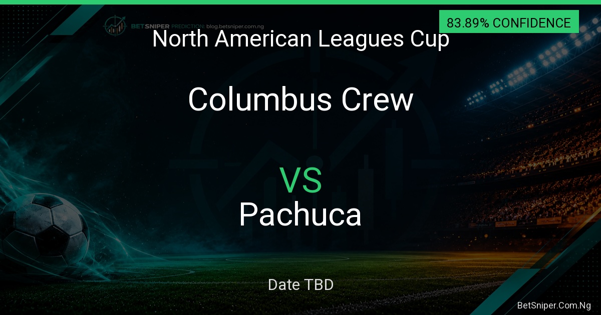 Columbus Crew vs Pachuca - North American Leagues Cup match preview