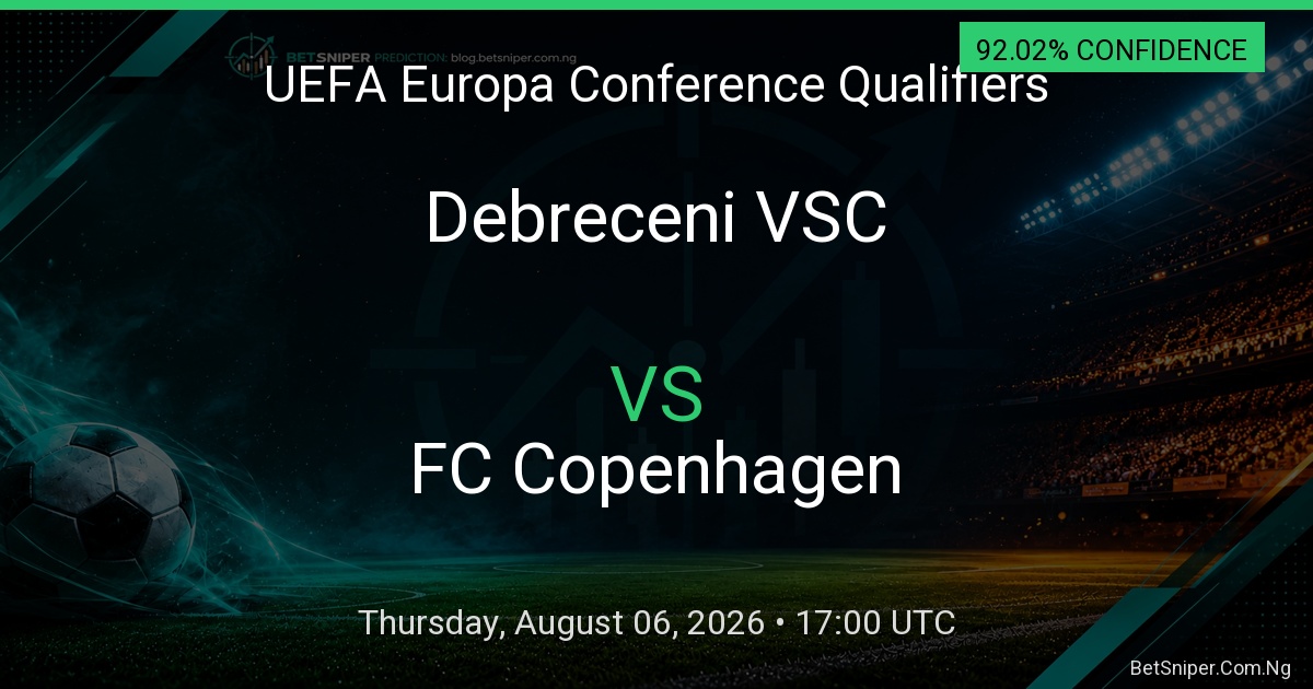 Debreceni VSC vs FC Copenhagen - UEFA Europa Conference Qualifiers match preview