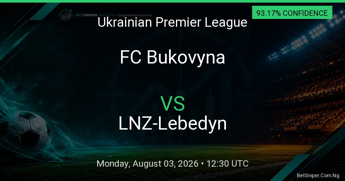 FC Bukovyna vs LNZ-Lebedyn - Ukrainian Premier League match preview