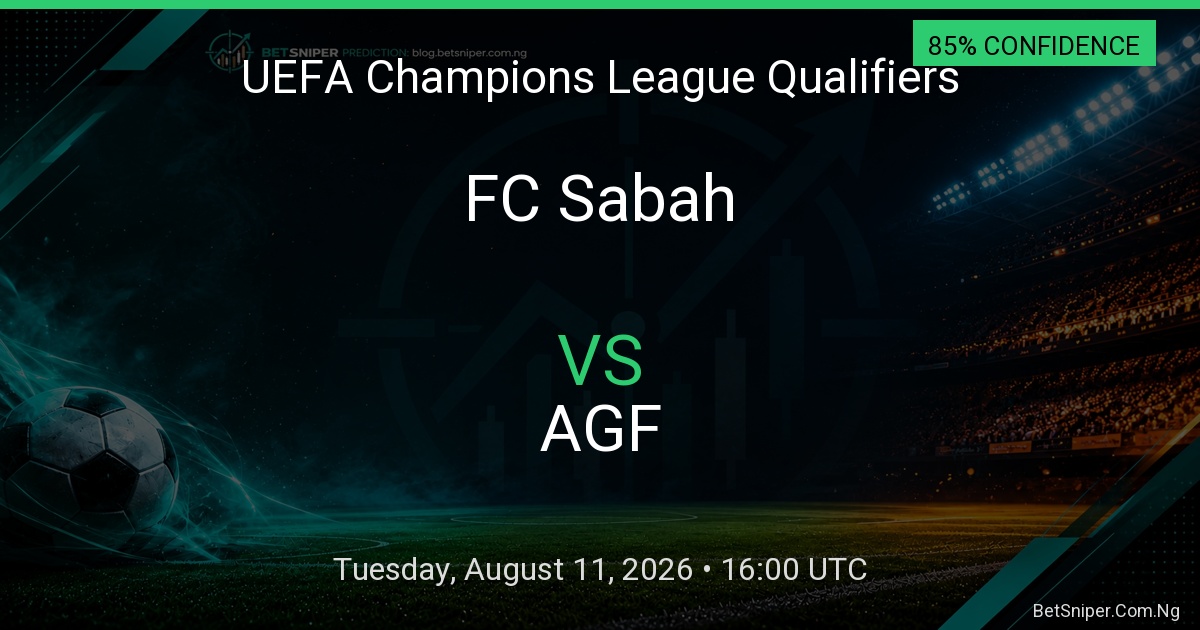 FC Sabah vs AGF - UEFA Champions League Qualifiers match preview
