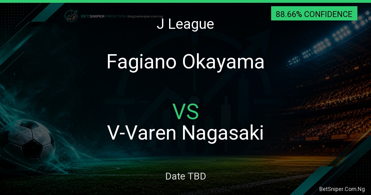 Fagiano Okayama vs V-Varen Nagasaki - J League match preview