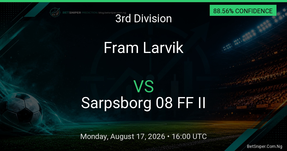 Fram Larvik vs Sarpsborg 08 FF II - 3rd Division match preview