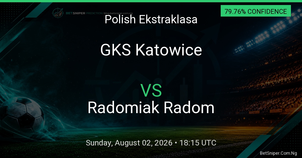 GKS Katowice vs Radomiak Radom - Polish Ekstraklasa match preview