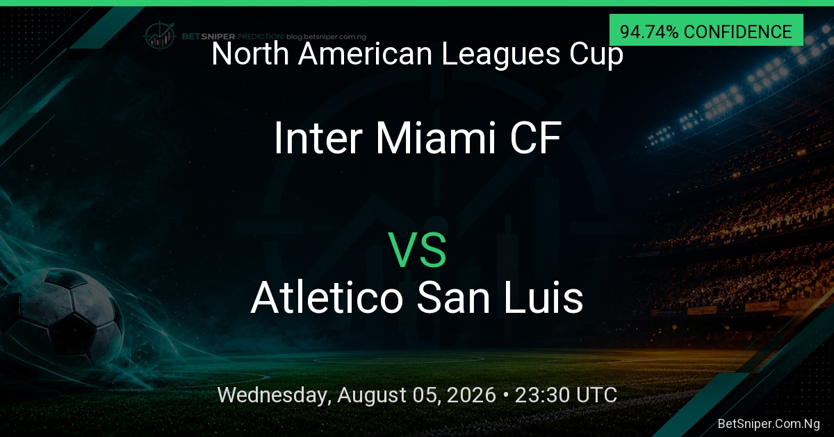 Inter Miami CF vs Atletico San Luis - North American Leagues Cup match preview