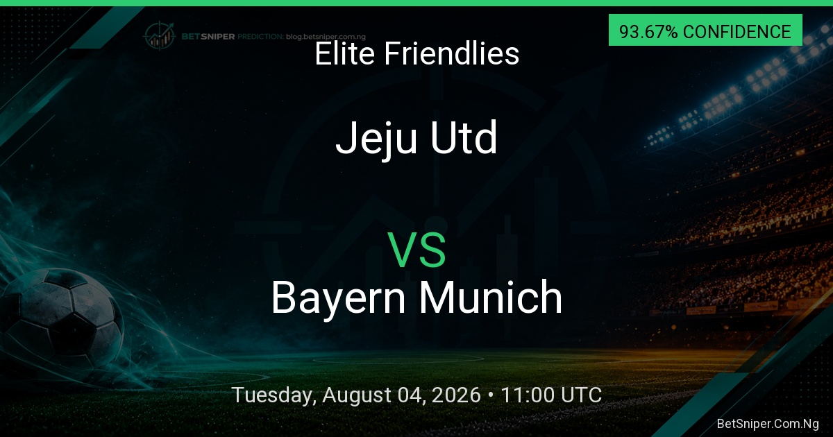 Jeju Utd vs Bayern Munich - Elite Friendlies match preview