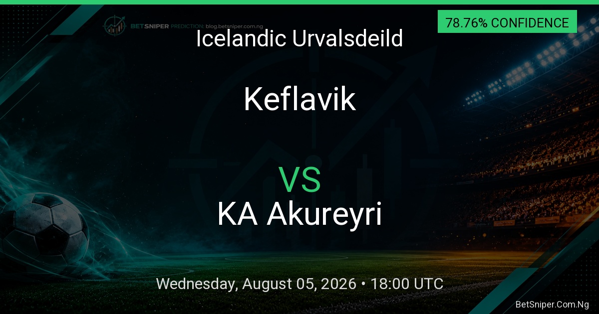 Keflavik vs KA Akureyri - Icelandic Urvalsdeild match preview