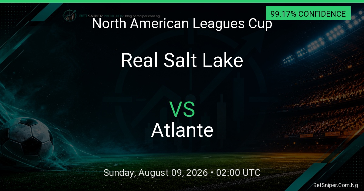 Real Salt Lake vs Atlante - North American Leagues Cup match preview
