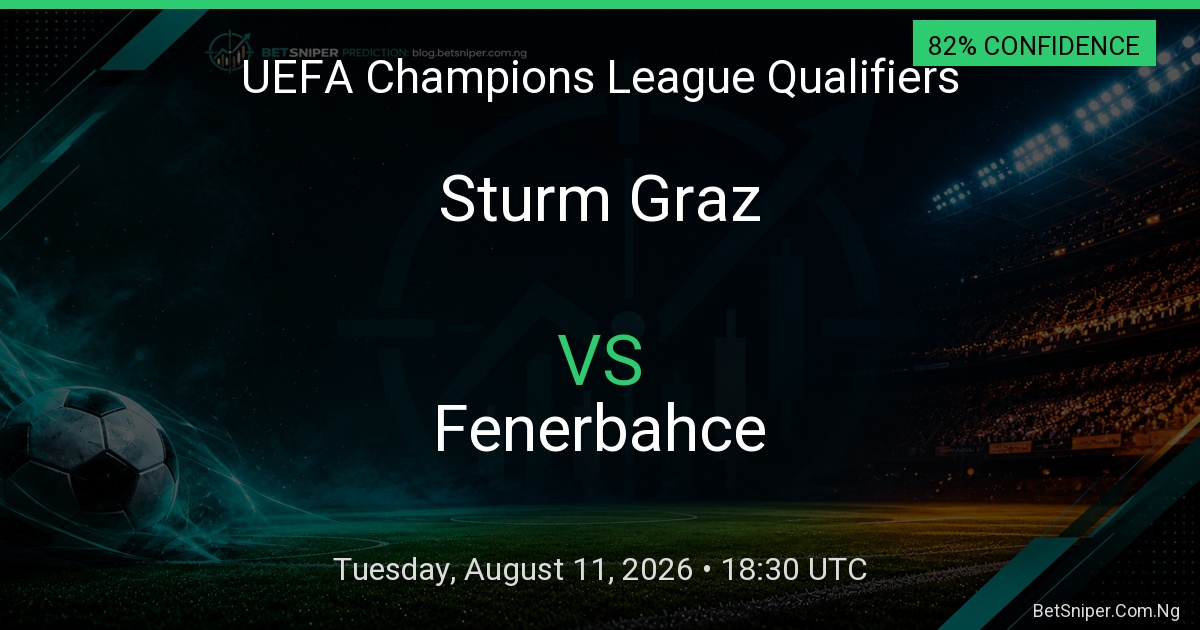 Sturm Graz vs Fenerbahce - UEFA Champions League Qualifiers match preview
