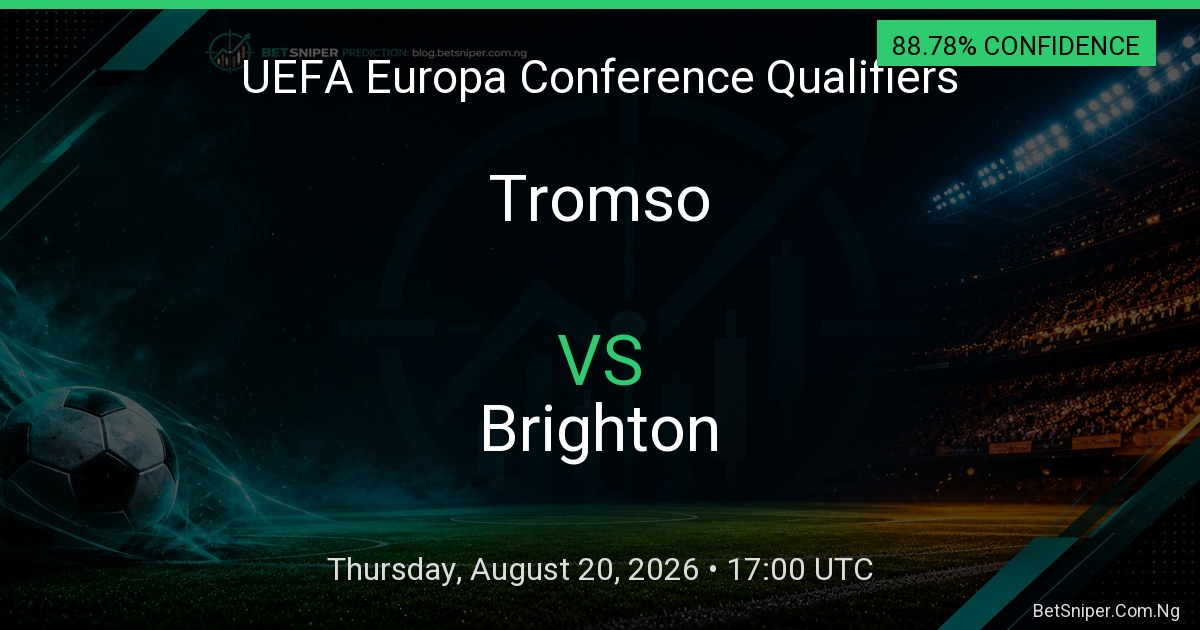 Tromso vs Brighton - UEFA Europa Conference Qualifiers match preview
