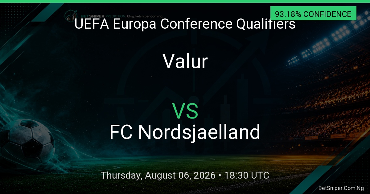 Valur vs FC Nordsjaelland - UEFA Europa Conference Qualifiers match preview